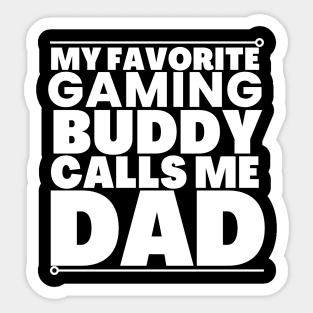 My gaming buddy calls me dad! Sticker